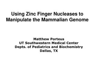 Using Zinc Finger Nucleases to Manipulate the Mammalian Genome