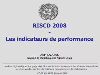 RISCD 2008 - Les indicateurs de performance