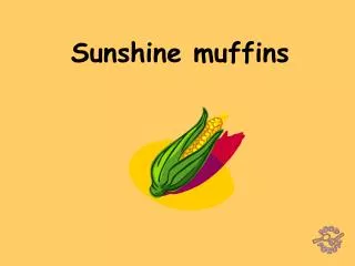Sunshine muffins