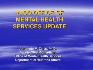 VACO OFFICE OF MENTAL HEALTH SERVICES UPDATE