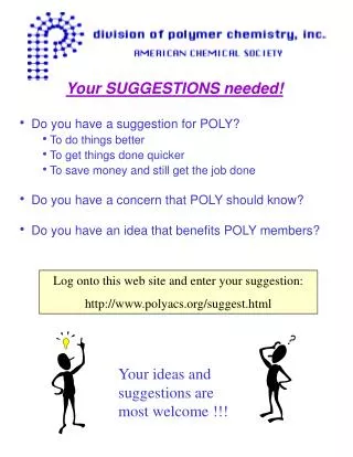 Your SUGGESTIONS needed! Do you have a suggestion for POLY? To do things better To get things done quicker To save mone