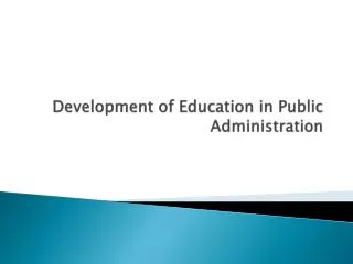Development of Education in Public Administration