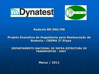 Rodovia BR-060/MS Projeto Executivo de Engenharia para Restauração de Rodovia - CREMA 2ª Etapa DEPARTAMENTO NACIONAL DE