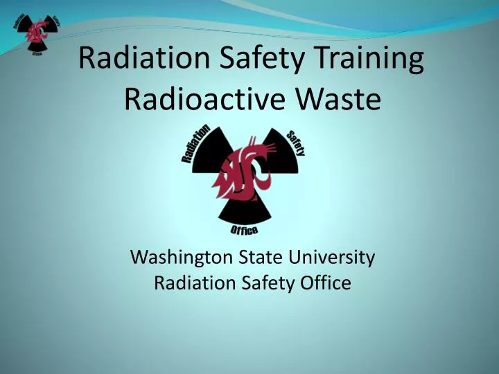 radiation safety training radioactive waste washington state university radiation safety office