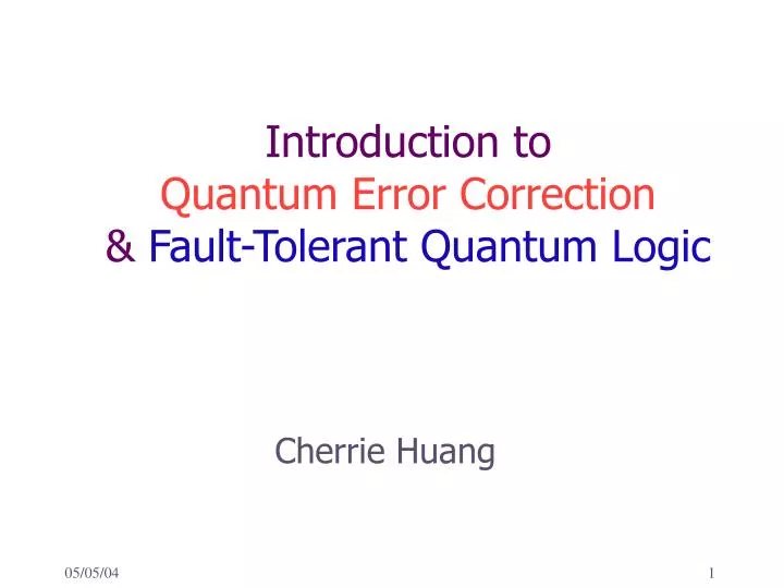 introduction to quantum error correction fault tolerant quantum logic