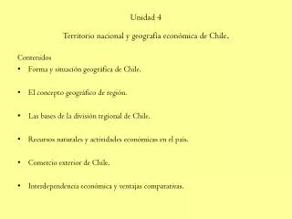 Unidad 4 Territorio nacional y geografía económica de Chile .
