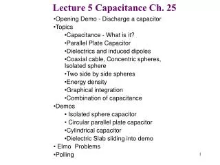 Lecture 5 Capacitance Ch. 25