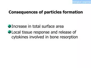 Consequences of particles formation