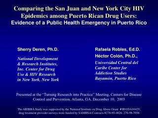 Comparing the San Juan and New York City HIV Epidemics among Puerto Rican Drug Users: Evidence of a Public Health Emerg