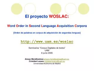 El proyecto WOSLAC: W ord O rder in S econd L anguage A cquisition C orpora [Orden de palabras en corpus de adqui