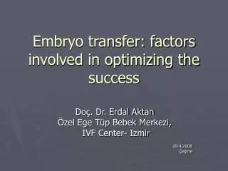 Embryo transfer: factors involved in optimizing the success