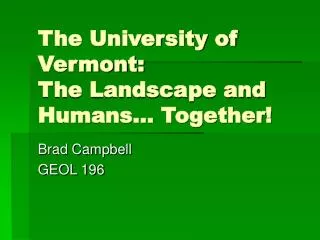 The University of Vermont: The Landscape and Humans… Together!