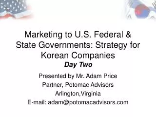 Marketing to U.S. Federal &amp; State Governments: Strategy for Korean Companies Day Two
