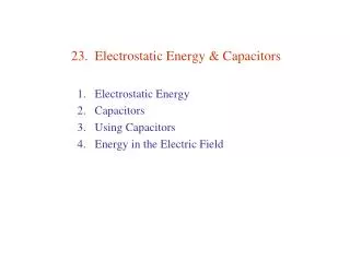 23. Electrostatic Energy &amp; Capacitors