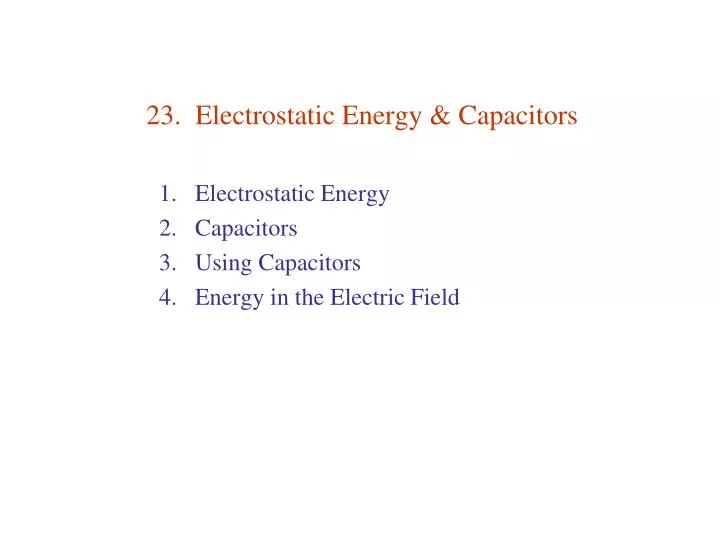 23 electrostatic energy capacitors