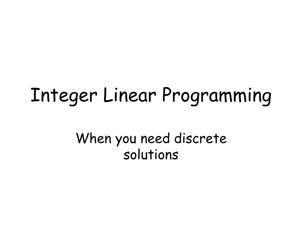 PPT - Integer Linear Programming PowerPoint Presentation, free download ...