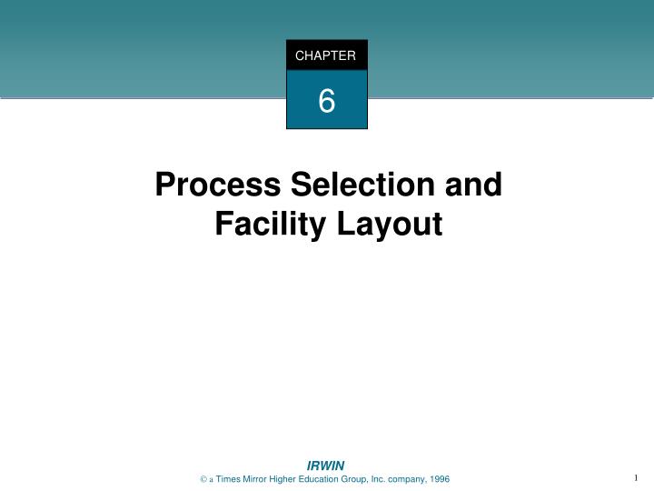 process selection and facility layout