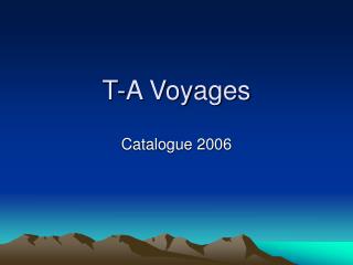t a voyages