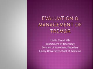 Evaluation &amp; management of tremor