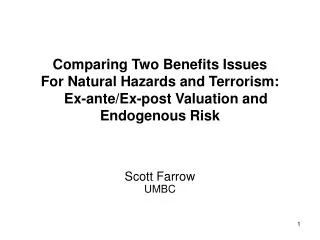 Comparing Two Benefits Issues For Natural Hazards and Terrorism: Ex-ante/Ex-post Valuation and Endogenous Risk
