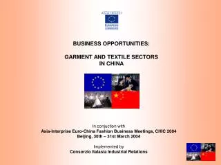 BUSINESS OPPORTUNITIES: GARMENT AND TEXTILE SECTORS IN CHINA