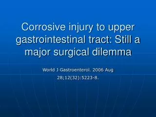 Corrosive injury to upper gastrointestinal tract: Still a major surgical dilemma