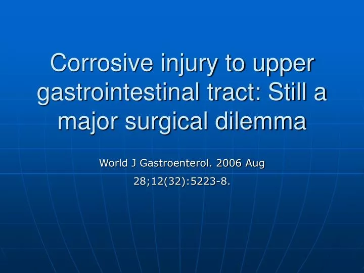 corrosive injury to upper gastrointestinal tract still a major surgical dilemma