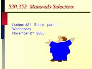 530.352 Materials Selection