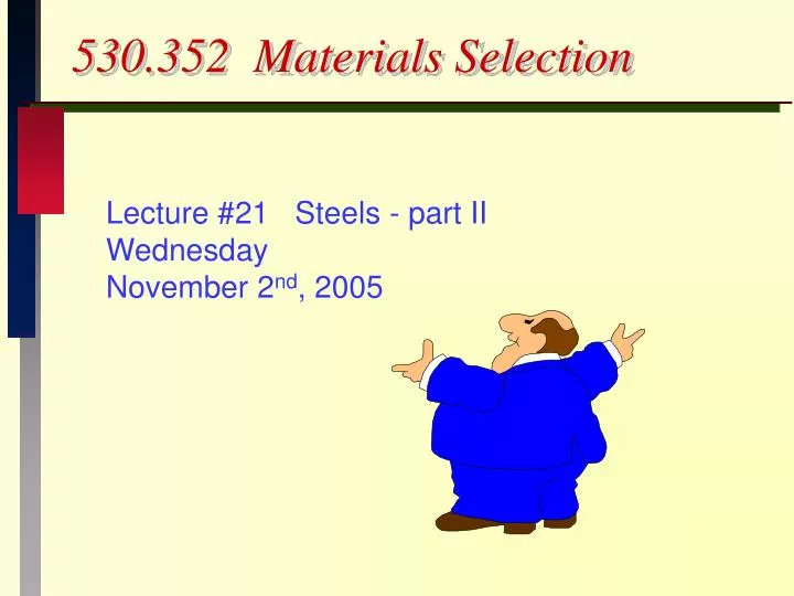 530 352 materials selection