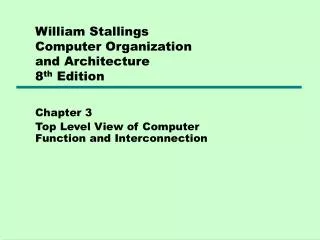 William Stallings Computer Organization and Architecture 8 th Edition