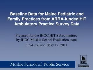 Prepared for the IHOC HIT Subcommittee by IHOC Muskie School Evaluation team Final revision: May 17, 2011