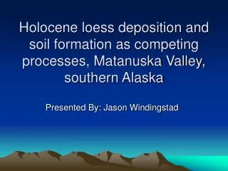 Holocene loess deposition and soil formation as competing processes, Matanuska Valley, southern Alaska