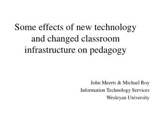 Some effects of new technology and changed classroom infrastructure on pedagogy