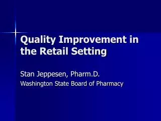 Quality Improvement in the Retail Setting