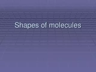 Shapes of molecules