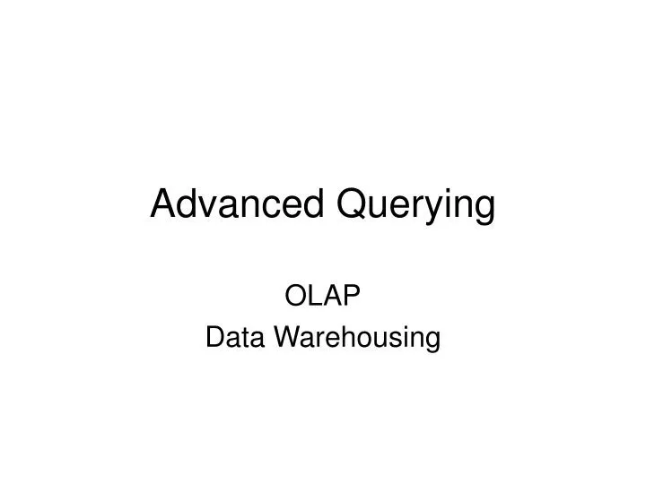 advanced querying