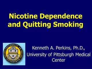 Nicotine Dependence and Quitting Smoking