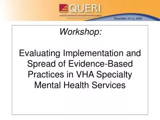 Workshop: Evaluating Implementation and Spread of Evidence-Based Practices in VHA Specialty Mental Health Services