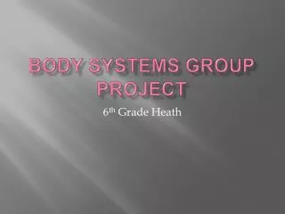 Body Systems Group Project
