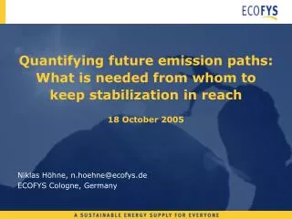 Quantifying future emission paths: What is needed from whom to keep stabilization in reach 18 October 2005