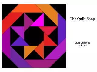 The Quilt Shop Quilt Chilenos en Brasil