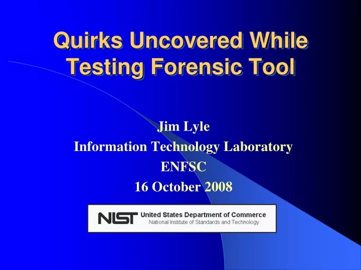 quirks uncovered while testing forensic tool