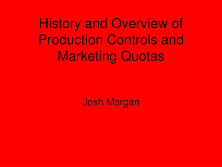 history and overview of production controls and marketing quotas