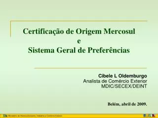 Certificação de Origem Mercosul e Sistema Geral de Preferências