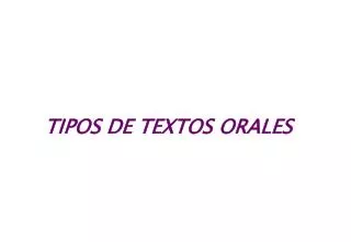 TIPOS DE TEXTOS ORALES