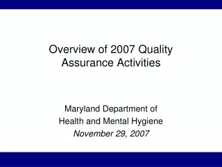 Overview of 2007 Quality Assurance Activities