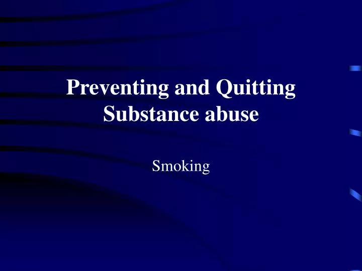 preventing and quitting substance abuse