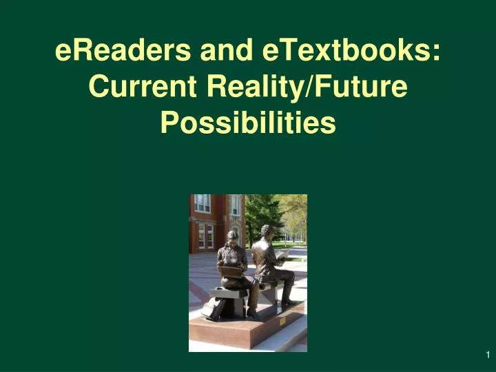 ereaders and etextbooks current reality future possibilities