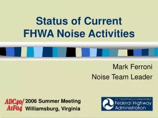 Status of Current FHWA Noise Activities