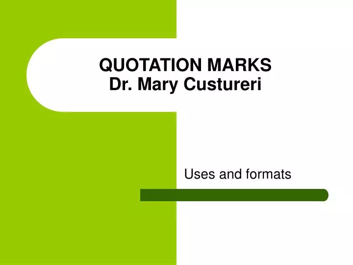 quotation marks dr mary custureri